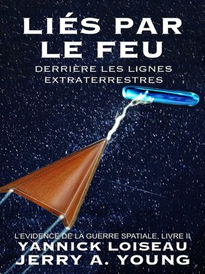 cover image of Liés par le feu Derrière les lignes extraterrestres